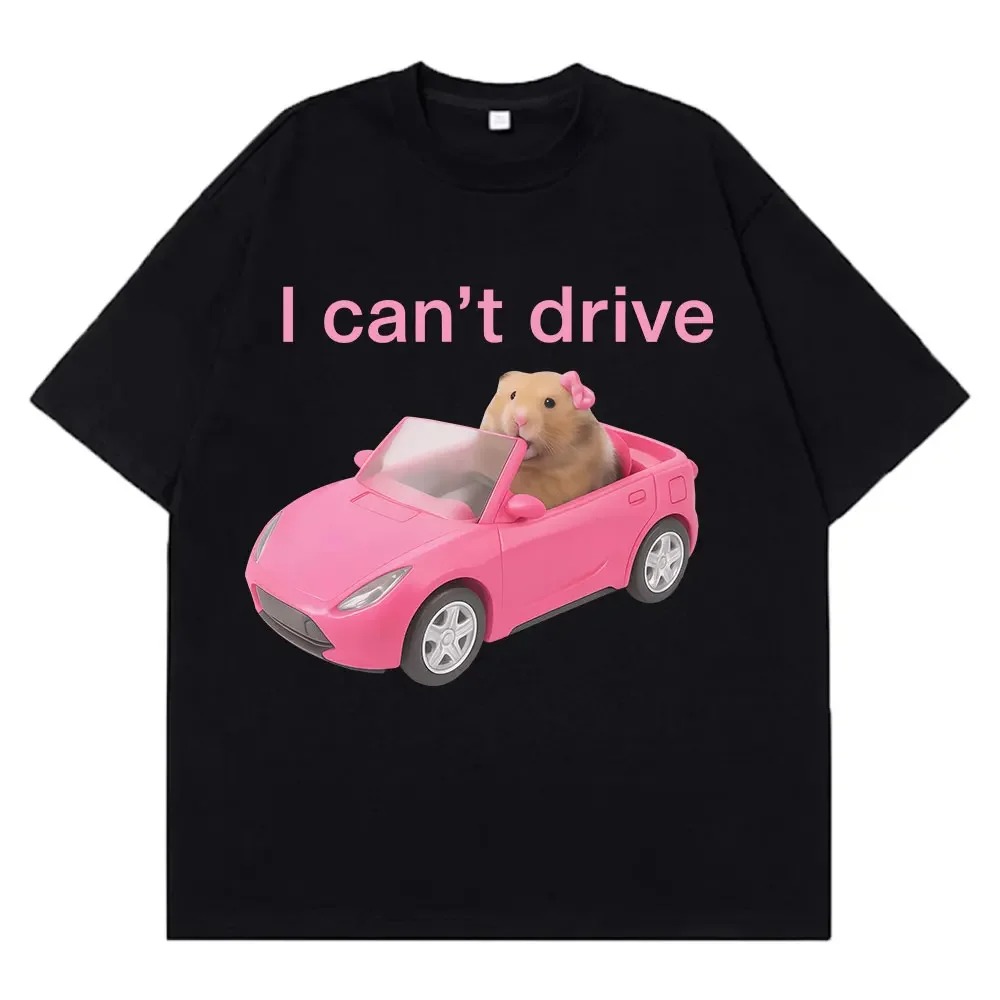 Summer Clothing Drive - Araba Sürtebilirim Komik Hamster Meme Tişörtü